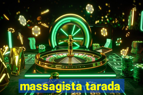 massagista tarada